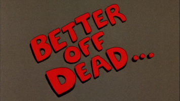 Better Off Dead Movie Title Screen